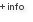 + info